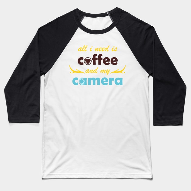 all i need is coffee and my camera Baseball T-Shirt by NekroSketcher